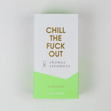 Load image into Gallery viewer, Chill the Fuck Out Shower Steamers
