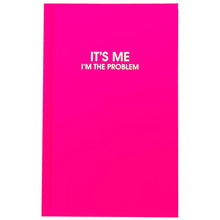 Load image into Gallery viewer, It&#39;s Me. I&#39;m The Problem Cosmopolitan Pink Journal
