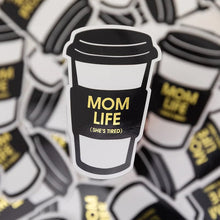 Load image into Gallery viewer, Mom Life (She&#39;s Tired) Vinyl Sticker
