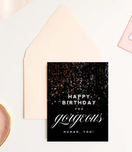 Load image into Gallery viewer, Happy Birthday Gorgeous Birthday Greeting Card
