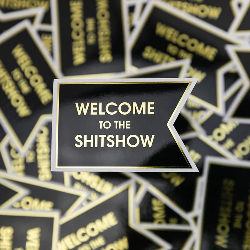 Welcome To The Shitshow Vinyl Sticker