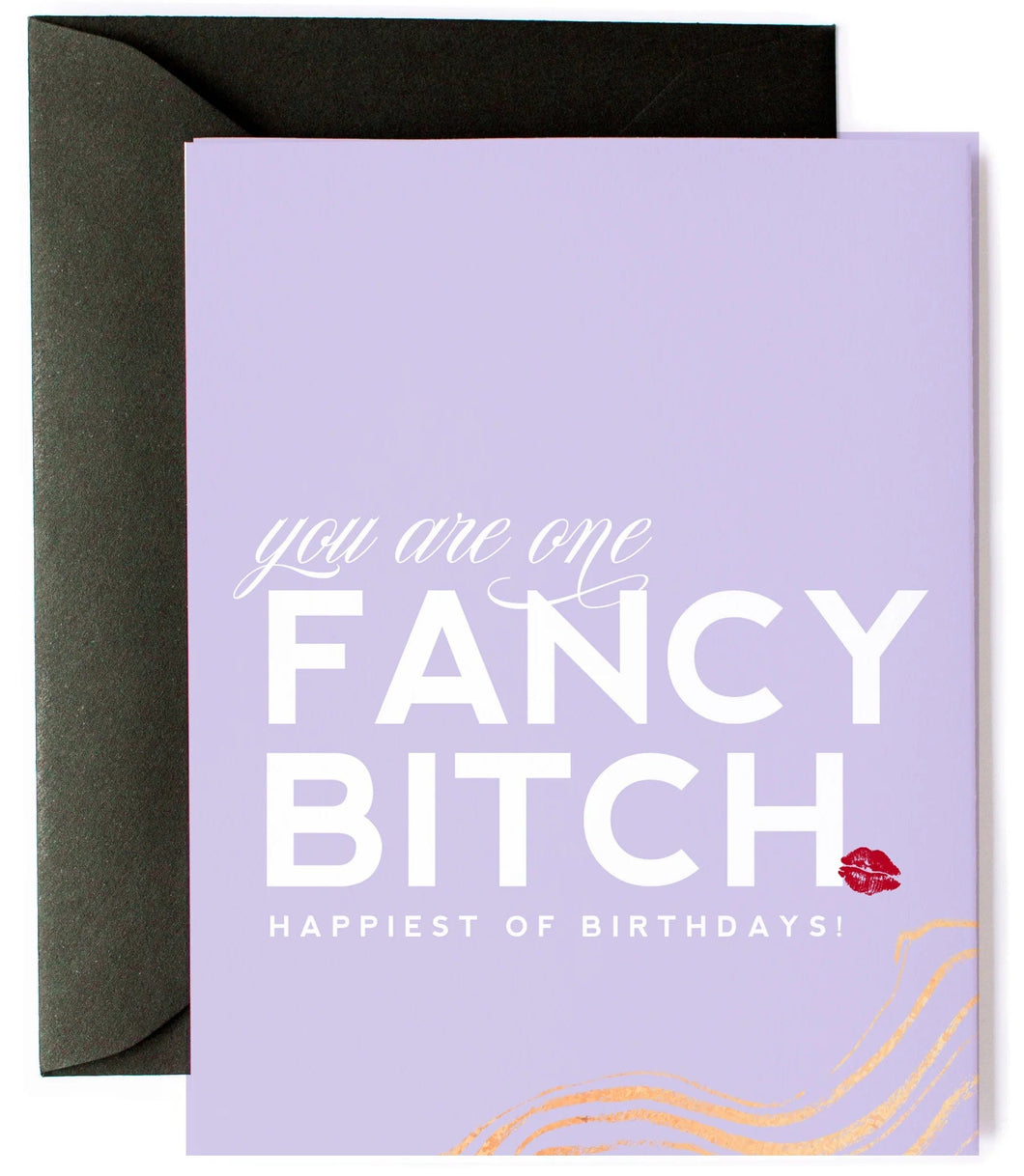 Fancy Bitch, Funny Birthday Greeting Card for your BFF