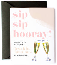 Load image into Gallery viewer, Sip Sip Hooray Freakin Fabulous Birthday Greeting Card
