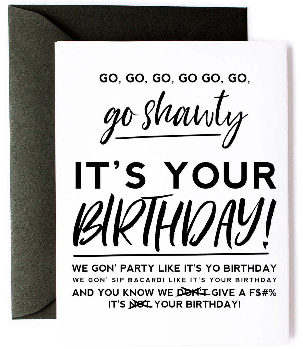 Go Go Shawty It's Your Birthday Greeting Card