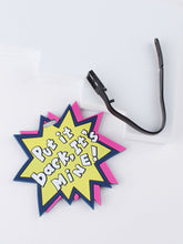 Load image into Gallery viewer, Multi color Put it back luggage tag
