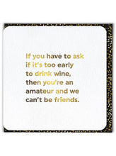 Load image into Gallery viewer, Too Early To Drink Wine Birthday Card
