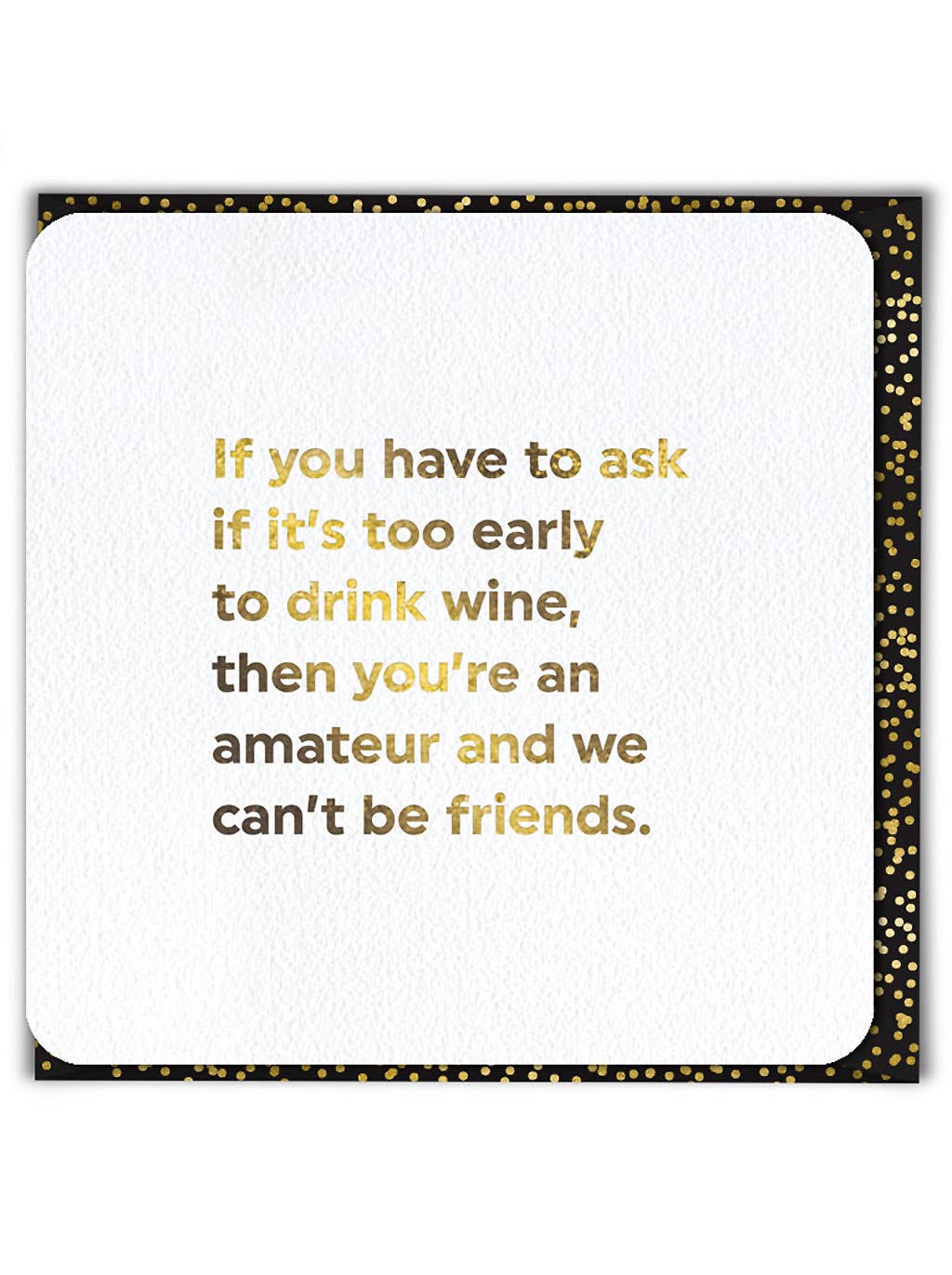 Too Early To Drink Wine Birthday Card