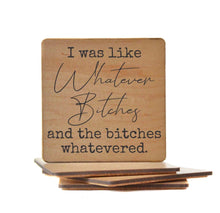 Load image into Gallery viewer, Whatever Bitches And The Funny Coasters
