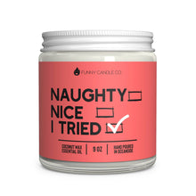 Load image into Gallery viewer, Naughty, Nice, I Tried funny holiday Candle -9 oz
